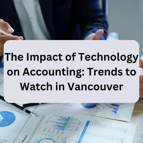 The Impact of Technology on Accounting_ Trends to Watch in Vancouver