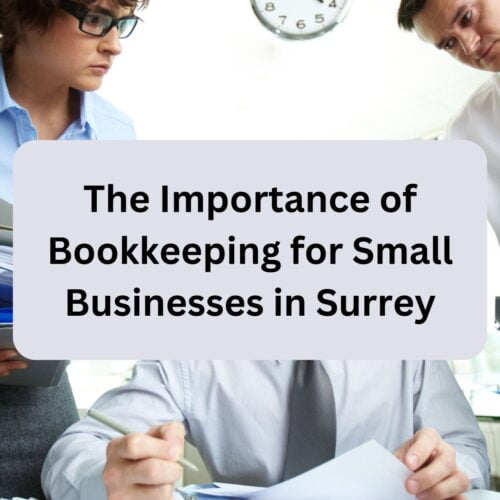 The Importance of Bookkeeping for Small Businesses in Surrey